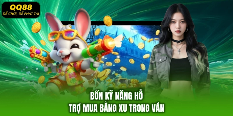 Bốn kỹ năng hỗ trợ mua bằng xu trong ván