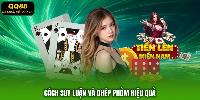 Cách suy luận và ghép Phỏm hiệu quả