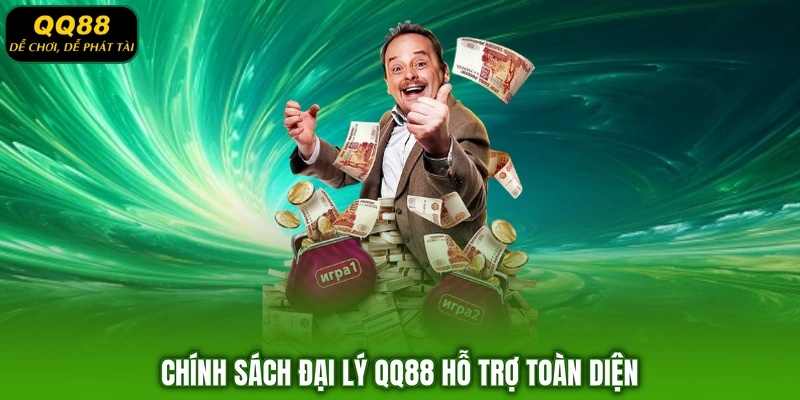 Chính sách đại lý QQ88 hỗ trợ toàn diện