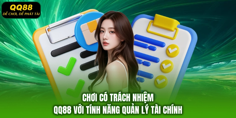 Chơi có trách nhiệm QQ88 với tính năng quản lý tài chính