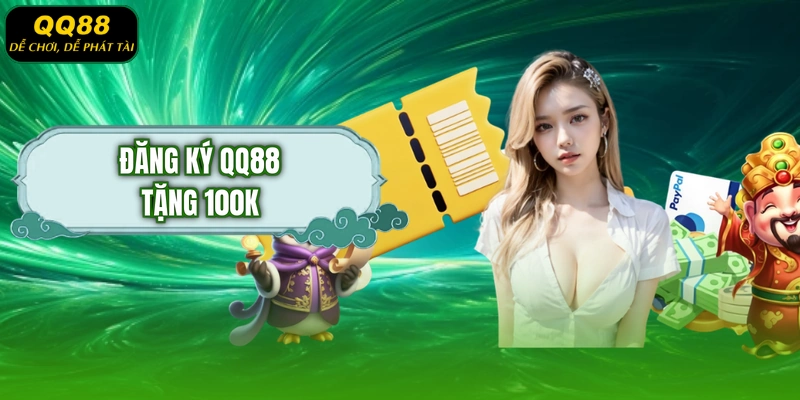 Đăng ký QQ88 tặng 100K