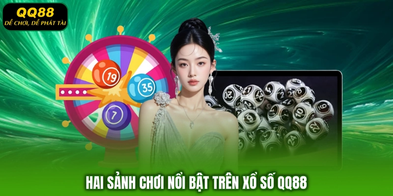 Hai sảnh chơi nổi bật trên xổ số QQ88