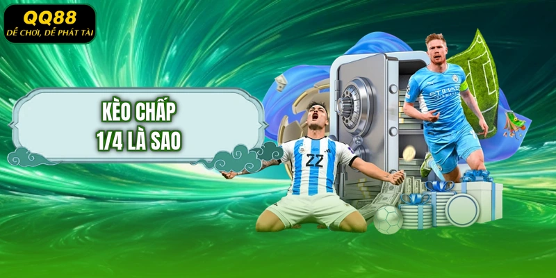 Kèo chấp 1/4 là sao