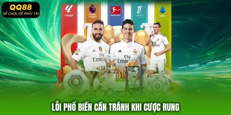 Lỗi phổ biến cần tránh khi cược rung