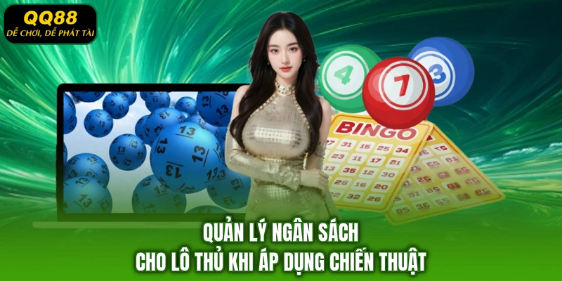 Quản lý ngân sách cho lô thủ khi áp dụng chiến thuật