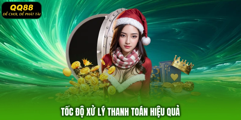 Tốc độ xử lý thanh toán hiệu quả